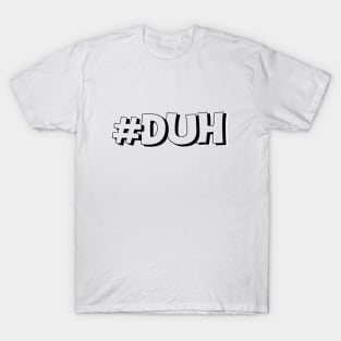 Duh T-Shirt